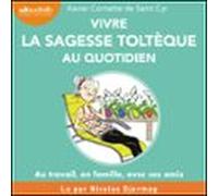 Vivre La Sagesse Toltèque Au Quotidien (audiolibro)