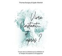 Vivre l'instant... et après ?