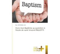 Vivre mon Baptême au quotidien à l'école de saint Vincent PALLOTTI