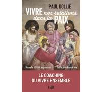 Vivre nos relations dans la paix: Le coaching du vivre ensemble