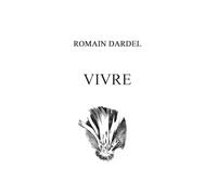 Vivre, ou Quête d'inattingible clarté (Trilogie du soi)