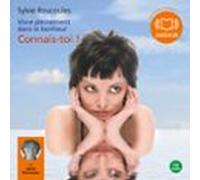 Vivre Pleinement Dans Le Bonheur : Connais-toi ! (audiolibro)