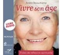 Vivre Son Âge : Pistes De Réflexion Spirituelle