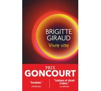 Vivre vite (Prix Goncourt 2022) | Brigitte Giraud