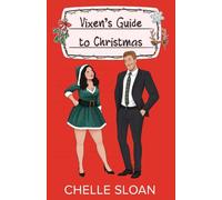Vixen's Guide to Christmas: A rivals-to-lovers, one bed, holiday romance (Guide to Love)