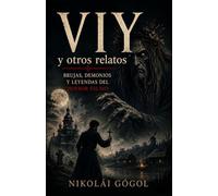 VIY y otros relatos: Brujas, demonios y leyendas del horror eslavo (Clásicos de ciencia ficción, fantasía y terror)