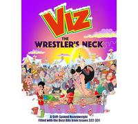 Viz Annual 2026: The Wrestler's Neck: A Stiff-Spined Heavyweight Filled with the Best Bits from Issues 322-331