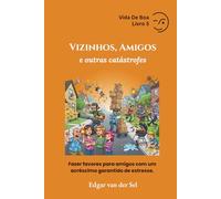 Vizinhos, Amigos e outras catástrofes: Fazer favores para amigos com um acréscimo garantido de estresse