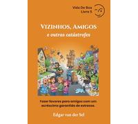 Vizinhos, Amigos e outras catástrofes: Fazer favores para amigos com um acréscimo garantido de estresse