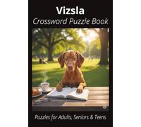 Vizsla Crossword Puzzle Book: Crossword Puzzles with Easy-to-Read Print About Vizslas, Loyal Companions, Training, Fun Facts & More | 6x9”, 120 Pages ... Pet Lovers, Vacations, and Relaxing Moments