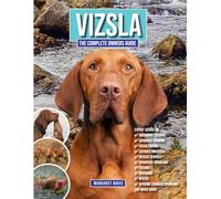 Vizsla: The Complete Owners Guide
