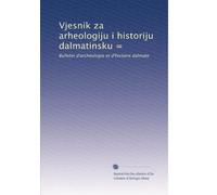 Vjesnik za arheologiju i historiju dalmatinsku =: Bulletin d'archéologie et d'histoire dalmate: Volume 2
