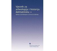 Vjesnik za arheologiju i historiju dalmatinsku =: Bulletin d'archéologie et d'histoire dalmate.: Volume 4