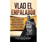 Vlad el Empalador: Una guía fascinante sobre cómo Vlad III Drácula se convirtió en uno de los gobernantes más cruciales de Valaquia y su impacto en la historia de Rumanía