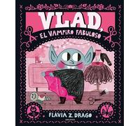 Vlad, el vampiro fabuloso (Álbumes ilustrados)