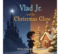 Vlad Jr and the Christmas Glow (The Adventures of Vlad Jr.)