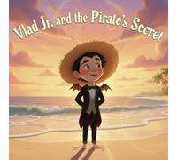 Vlad Jr. and the Pirate's Secret (The Adventures of Vlad Jr.)