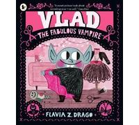 Vlad, The Fabulous Vampire | Flavia Z. Drago