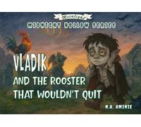 Vladik and The Rooster That Wouldn’t Quit