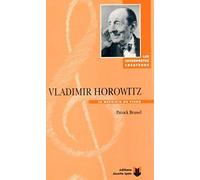 Vladimir Horowitz: Le Méphisto du piano