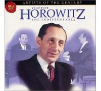 Vladimir Horowitz: The Indispensable