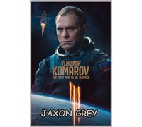 Vladimir Komarov: The First Man to Die in Space
