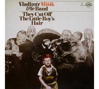 Vladimír Misík , Etc... - They Cut Off The Little Boy's Hair - Supraphon - 1 13 2403