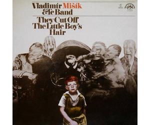 Vladimír Misík , Etc... - They Cut Off The Little Boy's Hair - Supraphon - 1 13 2403