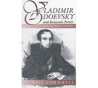 Vladimir Odoevsky and Romantic Poetics: Collected Essays: 1 (Slavic Literature, Culture & Society, 1)