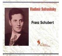 Vladimir Sofronitsky Volume 2: Schubert