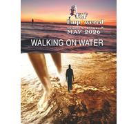 VLF EMPOWERED - Vol 6 - Issue 5: WALKING ON WATER