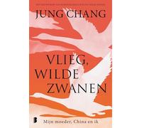 Vlieg, wilde zwanen: Mijn moeder, China en ik