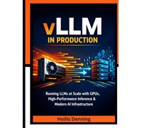 vLLM in Production: Running LLMs at Scale with GPUs, High-Performance Inference & Modern AI Infrastructure
