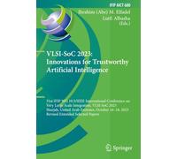 VLSI-SoC 2023: Innovations for Trustworthy Artificial Intelligence (IFIP Advances in Information and Communication Technology)