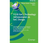 VLSI-SoC: Technology Advancement on SoC Design: 32nd IFIP/IEEE International Conference on Very Large Scale Integration - System on a Chip, VLSI-SoC ... and Communication Technology, 744)