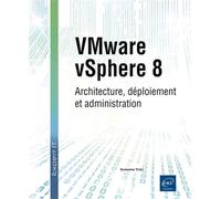 VMware vSphere 8: Architecture, déploiement et administration