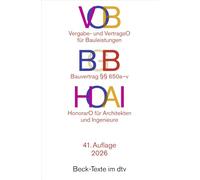 VOB / BGB / HOAI: Vergabe- und Vertragsordnung für Bauleistungen Teil A und B / Bauvertrag §§ 650 a-v / Verordnung über Honorare für Leistungen der ... Textausgabe. Rechtsstand: 19. März 2026: 5596
