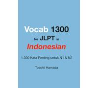 Vocab 1300 for JLPT in Indonesian: 1,300 Essential Words for JLPT N1 & N2 - Organized by School Subject, with Indonesian Translations and Example Sentences (JLPT インドネシア)