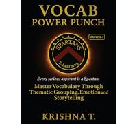 Vocab Power Punch - Punch - 1: Every Serious Aspirant is a Spartan. Master Vocabulary Through Thematic Grouping, Emotion and Storytelling