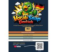 Vocab Snap Deutsch B2: An Upper-Intermediate Workbook with Grammar, Writing Tasks & Free Video Lessons (B2)