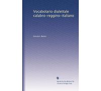 Vocabolario dialettale calabro-reggino-italiano