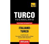 Vocabolario Italiano-Turco per studio autodidattico - 9000 parole: 287 (Italian Collection)