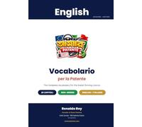 Vocabolario per la Patente: The Complete Italian Driving-Theory Vocabulary - 500+ Essential Words with Pronunciation and English Meanings (Patente B, 25 Chapters)