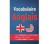 Vocabulaire anglais: Apprendre l'anglais facilement avec ce livre de vocabulaire anglais français thématique complet | Collège Lycée Prépa Université ... | Livre vocabulaire anglais | Livre anglais