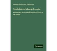 Vocabulaire de la langue française: Extract de la dernière edition du dictionnire de l'Académie