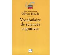 Vocabulaire de sciences cognitives: Neuroscience, psychologie, intelligence artificielle, linguistique et philosophie