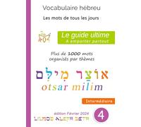 Vocabulaire d'Hébreu : Le Guide Ultime pour Débutants: Apprenez le vocabulaire hébreu facilement et rapidement