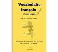 Vocabulaire français - niveau expert (avec les équivalents anglais): Livre 1