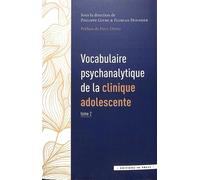 Vocabulaire psychanalytique de la clinique adolescente: Tome 2