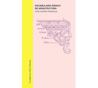 Vocabulario básico de arquitectura (Cuadernos Arte Cátedra)